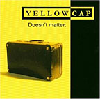 Yellow Cap - Dosen´t Matter - 2004